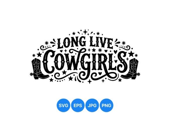 Long Live Cowgirls Western Art: Bold Design for Modern Creators